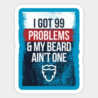 Got 99 Problems Sticker